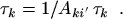 $\tau_k=1/A_{ki\prime}\quad.$