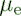 $\mu_{\rm e}$
